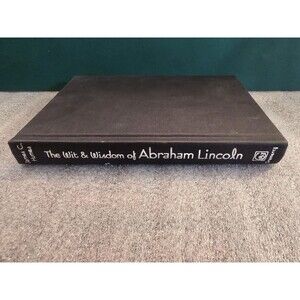 The Wit & Wisdom of Abraham Lincoln  By James C Humes Hardcover No Dustjacket